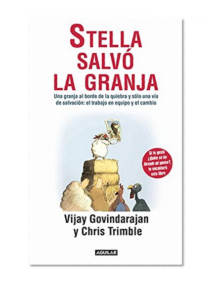 Stella salvÃ³ la granja: Una granja al borde de la quiebra y sÃ³lo una vÃ­a de salvaciÃ³n: el trabajo en equ (Spanish Edition)
