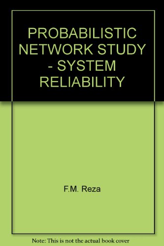 PROBABILISTIC NETWORK STUDY - SYSTEM RELIABILITY