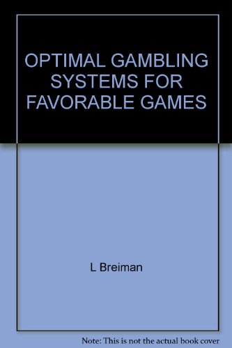 OPTIMAL GAMBLING SYSTEMS FOR FAVORABLE GAMES