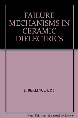 FAILURE MECHANISMS IN CERAMIC DIELECTRICS