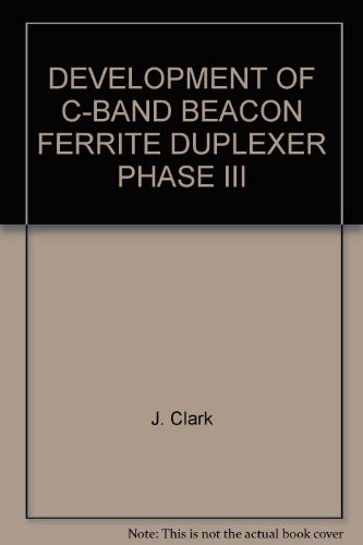 DEVELOPMENT OF C-BAND BEACON FERRITE DUPLEXER PHASE III
