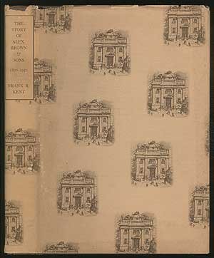 The Story of Alex. Brown & Sons: Volume One: 1800-1925, Volume Two: 1925-1950