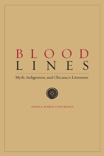 Blood Lines: Myth, Indigenism, and Chicana/o Literature (Chicana Matters)