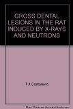 GROSS DENTAL LESIONS IN THE RAT INDUCED BY X-RAYS AND NEUTRONS
