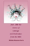 Just Like Us-Stories of Courage and Endurance from Women of the Bible