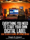 EVERYTHING YOU NEED TO START YOUR OWN DIGITAL LABEL