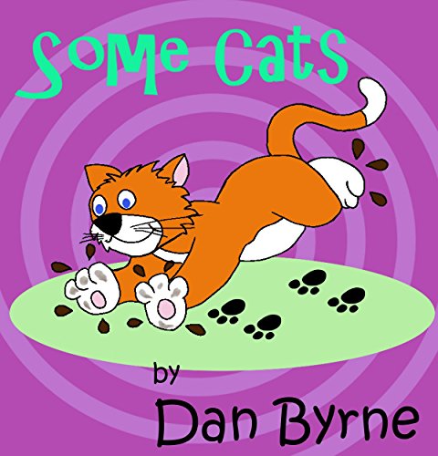Some Cats - A Children's Picture Book: A Fun Rhyming Preschool Picture Book for 1 -3 year olds