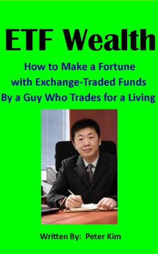 ETF Wealth: How to Make a Fortune with Exchange-Traded Funds