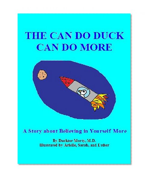 The Can Do Duck Can Do More:  A Story About Believing in Yourself More