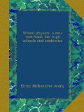 School physics, a new text-book for high schools and academies