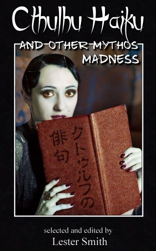Cthulhu Haiku and Other Mythos Madness (Popcorn Horror)