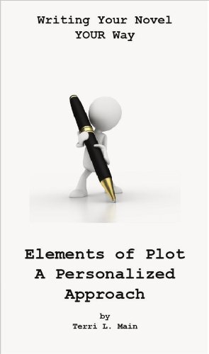 Elements of Plot: A Personalized Approach (Writing Your Novel YOUR Way Book 1)
