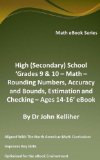 High (Secondary) School 'Grades 9 & 10 - Math - Rounding Numbers, Accuracy and Bounds, Estimation and Checking - Ages 14-16' eBook