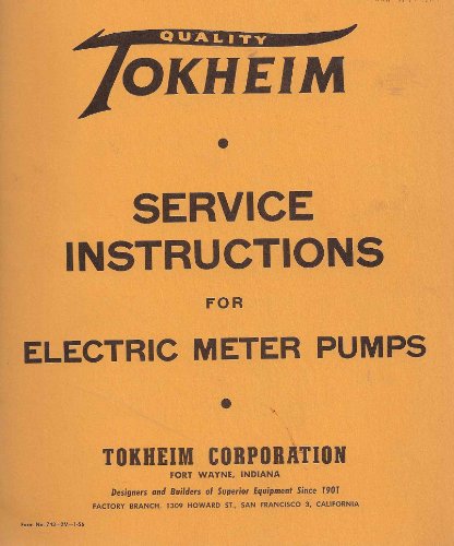 Tokheim Service Instructions for Electric Meter Pumps (Gasoline Dispensing Pumps)