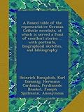 A Round table of the representative German Catholic novelists, at which is served a feast of excellent stories ... with portraits, biographical sketches, and bibliography