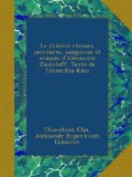 Le thÃ©atre chinois; peintures, sanguines et croquis d'Alexandre Jacovleff. Texte de Tchou-Kia-Kien (French Edition)