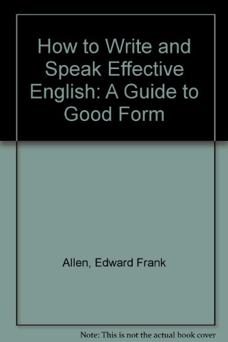 How to Write and Speak Effective English: A Guide to Good Form