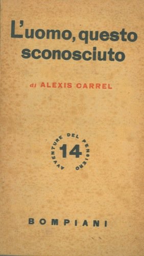 L'uomo, questo sconosciuto.