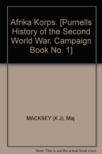 Afrika Korps. [Purnell"s History of the Second World War. Campaign Book No. 1]