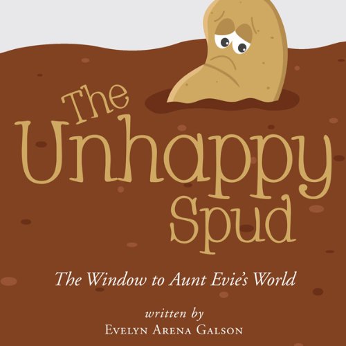 The Unhappy Spud: The Window to Aunt Evie's World
