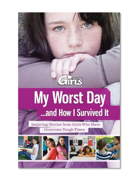 Discovery Girls Guide To: My Worst Day...and How I Survived It (Discovery Girls Middle School Survival Guides Book 4)