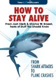 How To Stay Alive - From Shark Attacks to Plane Crashes