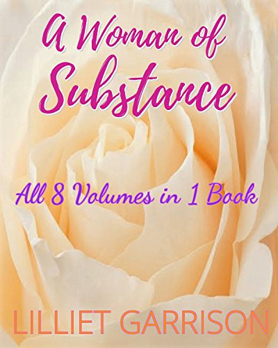 A WOMAN OF SUBSTANCE:: Growing Spiritually Mature in an Immature World -(Unabridged, 8 Volumes in One Book)