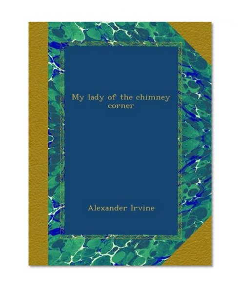 My lady of the chimney corner