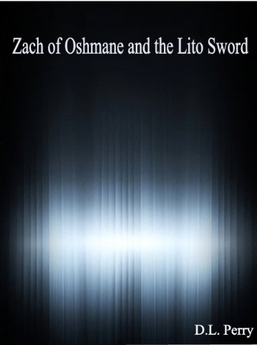 Zach of Oshmane and the Lito Sword (Zach of Oshmane, #2 Book 1)