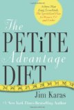 The Petite Advantage Diet: Achieve That Long, Lean Look. The Specialized Plan for Women 5'4" and Under.