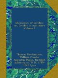 Microcosm of London; or, London in miniature Volume 2