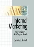 Internal Marketing: Your Company's Next Stage of Growth (Haworth Marketing Resources)