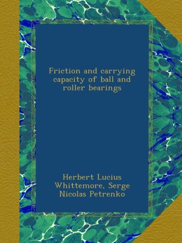 Friction and carrying capacity of ball and roller bearings