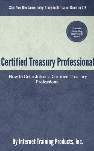 Certified Treasury Professional: How to Get a Job as a Certified Treasury Professional