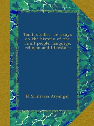 Tamil studies, or essays on the history of the Tamil people, language, religion and literature