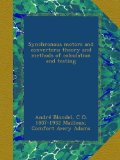 Synchronous motors and converters; theory and methods of calculation and testing