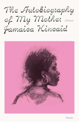 The Autobiography of My Mother: A Novel (FSG Classics)