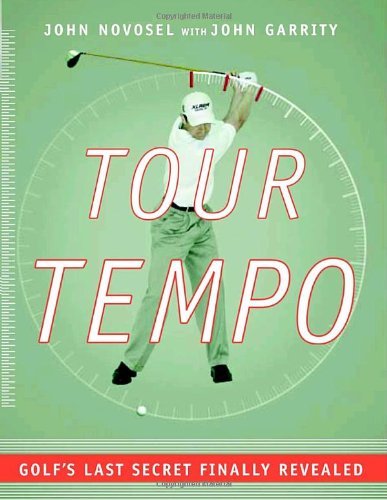 By John Novosel Tour Tempo: Golf's Last Secret Finally Revealed (Book & CD-ROM) (Har/Com)