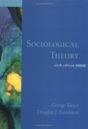 By George Ritzer - Sociological Theory: 6th (Sixth) Edition