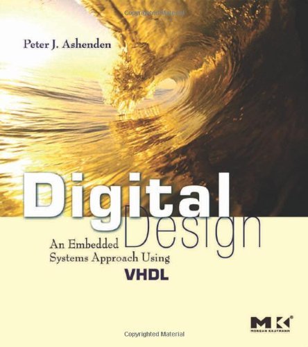 By Peter J. Ashenden - Digital Design (VHDL): An Embedded Systems Approach Using VHDL: 1st (First) Edition