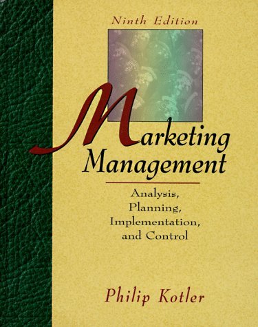 By Phillip Kotler - Marketing Management: Analysis, Planning, Implementation, and Control: 9th (nineth) Edition