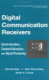 By Heinrich Meyr - Digital Communication Receivers: Synchronization, Channel Estimation, and Signal Processing