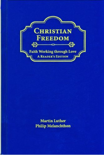 CHRISTIAN FREEDOM: FAITH WORKING THROUGH LOVE