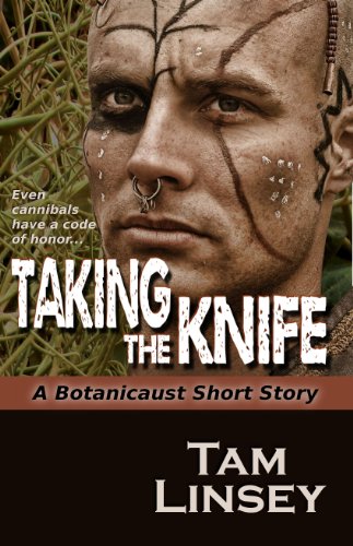 Taking the Knife: A Botanicaust Short Story