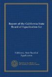 Report of the California State Board of Equalization for (1917/18)