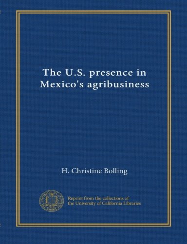 The U.S. presence in Mexico's agribusiness