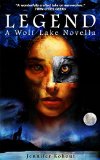 Legend: A Wolf Lake Novel (Wolf Lake Trilogy Book 1)