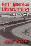 North American Ultrarunning: A History