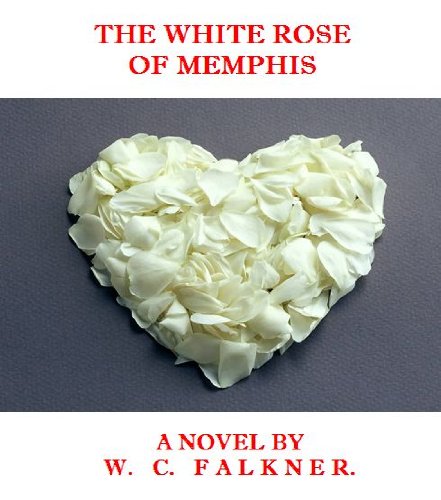 THE WHITE ROSE OF MEMPHIS: A Novel