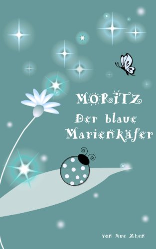 Moritz, der blaue MarienkÃ¤fer (Gute-Nacht-Geschichte) (German Edition)